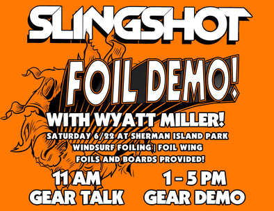 Slingshot Windsurf Foil Demo 6/22
